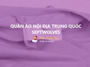 Quần áo nội địa Trung Quốc SeptWolves – Có nên kinh doanh hay không?