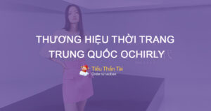 Vì sao thương hiệu thời trang Trung Quốc Ochirly lại có sức hút tại Việt Nam?